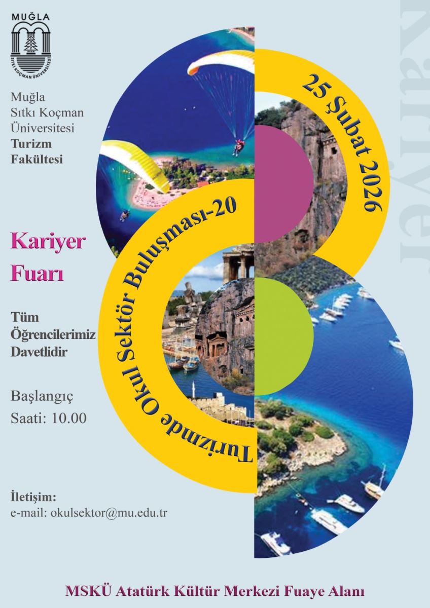 Genel tasarım ve renkler:  Arka plan açık, çok açık mavi/grilik tonunda. Büyük, renkli şekiller ve fotoğraflardan oluşan dinamik bir kompozisyon var. Parlak turuncu, sarı ve çeşitli mavi/yeşil tonlarda bloklar öne çıkıyor. Sol üst köşe ve metinler:  Üst köşede Muğla Sıtkı Koçman Üniversitesi logosu ve altına “Turizm Fakültesi” yazısı bulunur. Afişin sol tarafında dikey olarak kesilmiş bir sütun içinde “Kariyer Fuarı” ifadesi mor-pembe tonlarda büyük harflerle yazılı. Altta “Tüm Öğrencilerimiz Davetlidir” ve “Başlangıç Saati: 10.00” gibi davet ve zaman bilgileri yer alır. Ana görsel öğeler:  Afişin merkezinde iki büyük, iç içe geçmiş yarım daire ve çember şeklinde geometrik bloklar var. İçlerinde deniz, koy, sahil manzaraları içeren fotoğraflar bulunuyor. Büyük sarı/altın renkli daireler ve bir yeşil daireyle kompozisyon oluşturulmuş. Daireler birbirine geçiş yapıyor ve içlerinde farklı manzaralar görünüyor (koylar, kayalıklar, denizler). Dairelerin üzerinde veya çevresinde siyah kalın yazılarla bazı metinler dönüyor; örneğin “İnönlü Sektör Buluşması-20” ve tarih/yer bilgisi gibi ibareler dolanıyor. Alt bölüm ve iletişim:  Afişin alt kısmında, “MSKÜ Atatürk Kültür Merkezi Fuaye Alanı” ifadesi merkezi bir konumda yazılı. Ayrıca iletişim için bir e-posta adresi bulunuyor: “e-mail: okulsektor@mu.edu.tr”. Stil ve yazı:  Yazı tipleri sade ve okunabilir; vurgu için mor ve siyah tonlar kullanılmış. Görsel, üniversite ve kariyer fuarı temasına uygun bir akademik ve genç odaklı estetik taşıyor. ErişilebilirlikNotları:  Ekran okuyucular için sıralı metin önerisi: Başlık: Kariyer Fuarı Öğeler: “Tüm Öğrencilerimiz Davetlidir”; Başlangıç saati: 10.00 Kurum: MSKÜ Atatürk Kültür Merkezi Fuaye Alanı; İletişim: okulsektor@mu.edu.tr Görsel öğeler: Birkaç büyük daire ve fotoğraflar içeren geometrik kolaj betimlemesi (koylar, sahiller, tekneler).